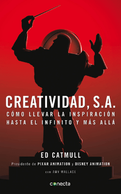 Creatividad, S.A.: Como llevar la inspiración hasta el infinito y más allá